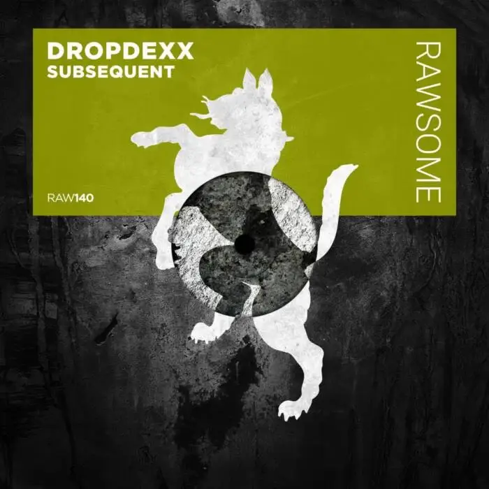 Cover Image: DROPDEXX - Subsequent on Rawsome Recordings