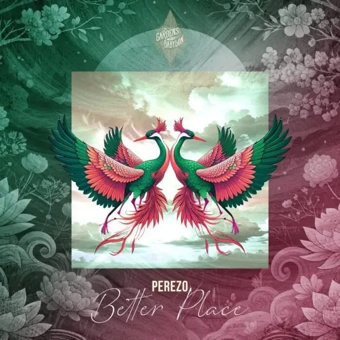Cover Image: PEREZO - Better Place on The Gardens of Babylon