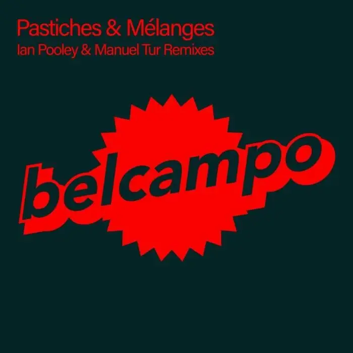 Cover Image: Belcampo - Pastiches & Mélanges (Ian Pooley & Manuel Tur Remixes) on Lazy Days Music