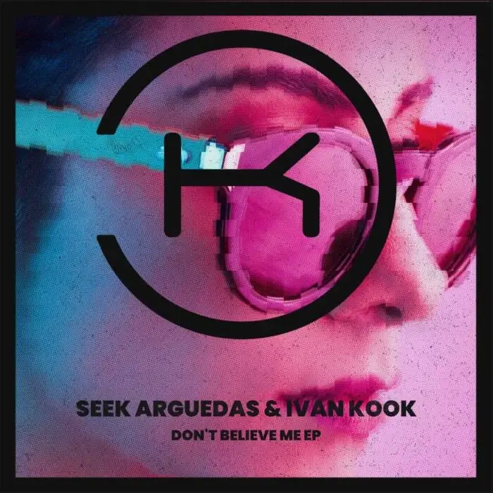 Cover Image: Seek Arguedas, Ivan Kook - Don't Believe Me on Klaphouse Records