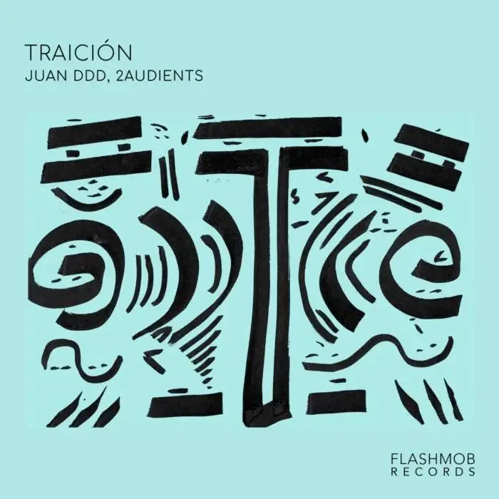 Cover Image: Juan Ddd, 2Audients - Traición on Flashmob Records