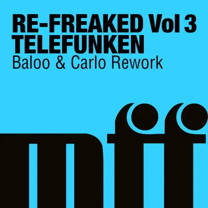 Cover Image: Freaks - Re-Freaked, Vol. 3: Telefunken (Baloo & Carlo Rework) on MFF (Music For Freaks)