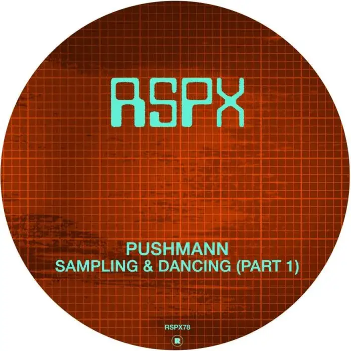 Cover Image: PUSHMANN - Sampling & Dancing (Part 1) on RSPX