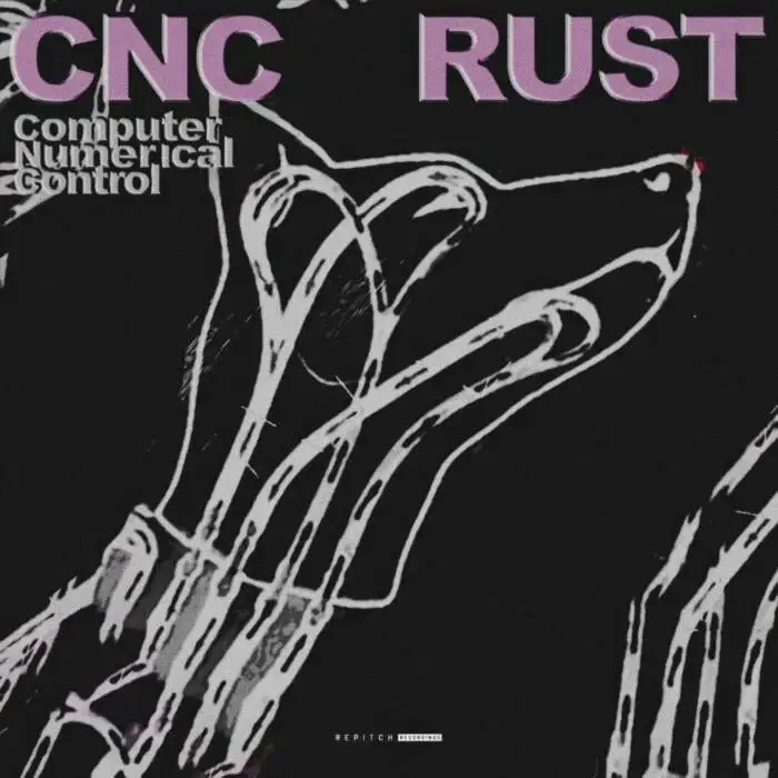 Cover Image: Computer Numerical Control - Rust LP on Repitch Recordings