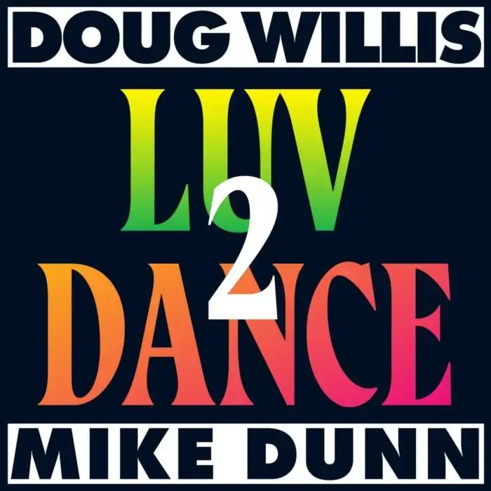 Cover Image: Mike Dunn, Doug Willis, Dave Lee ZR - Luv 2 Dance on Z Records