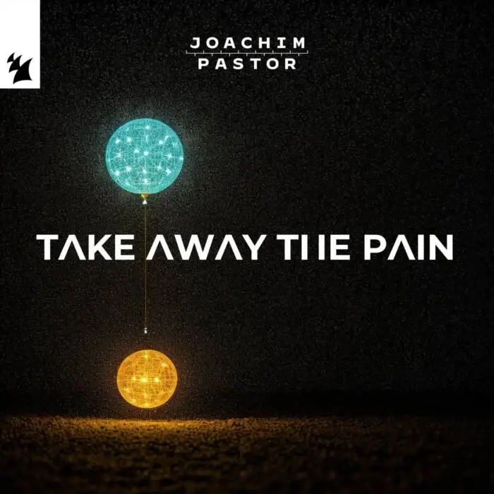 Cover Image: Joachim Pastor - TAKE AWAY THE PAIN on Armada Music