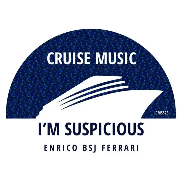 Cover Image: Enrico BSJ Ferrari - I'm Suspicious on Cruise Music