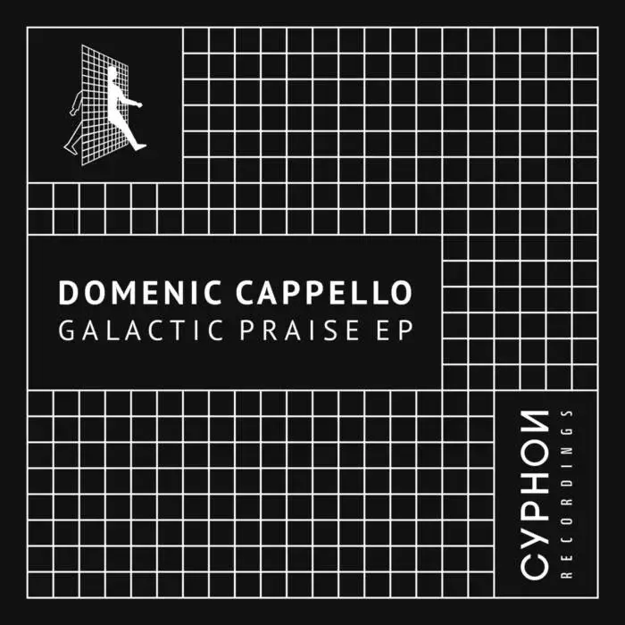 Cover Image: Domenic Cappello - Galactic Praise - EP on Cyphon Recordings