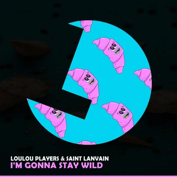 Cover Image: LouLou Players, Saint Lanvain - I'm Gonna Stay Wild on LouLou Records