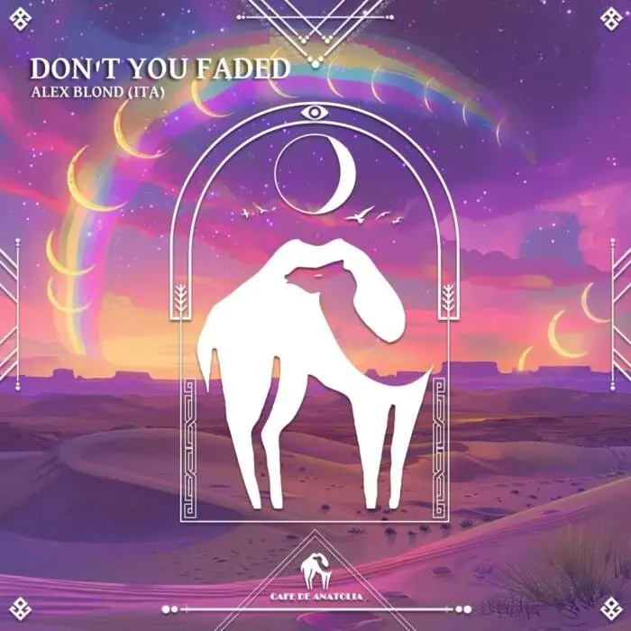 Cover Image: Cafe De Anatolia, Alex Blond (ITA) - Don't You Faded on Cafe De Anatolia HUB
