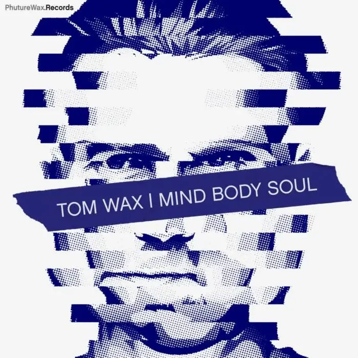Cover Image: Tom Wax - Mind Body Soul on Phuture Wax Records