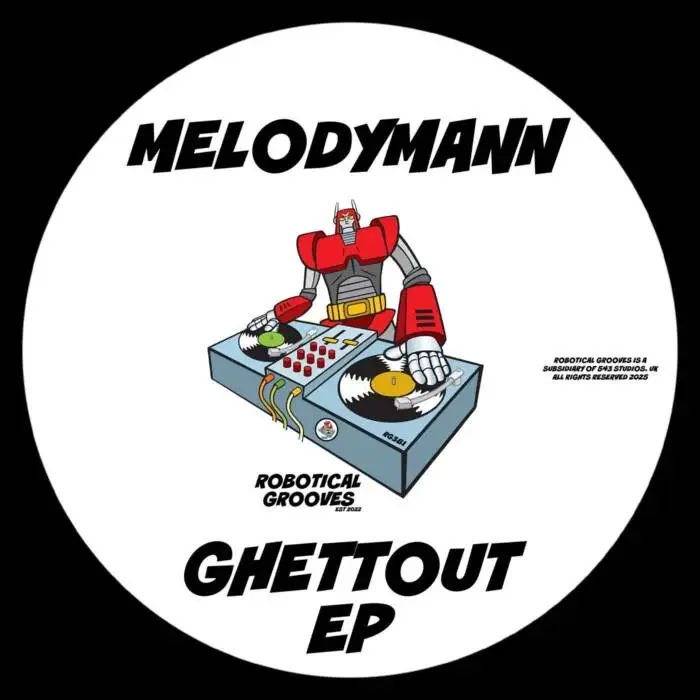 Cover Image: Melodymann - Ghettout EP on Robotical Grooves