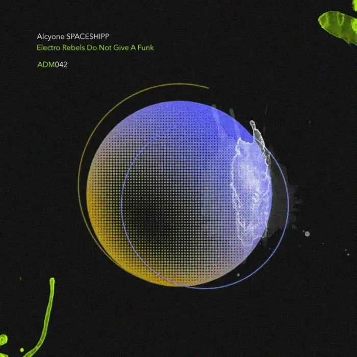 Cover Image: ALCYONE SPACESHIPP - Electro Rebels Do Not Give A Funk on AdMaiora