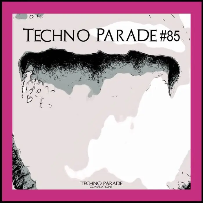 Cover Image: VA - Techno Parade #85 on Techno Parade Compilations