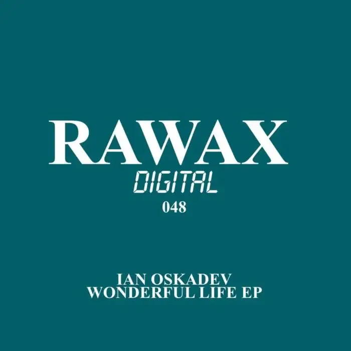 Cover Image: Ian Oskadev - Wonderful Life EP on Rawax