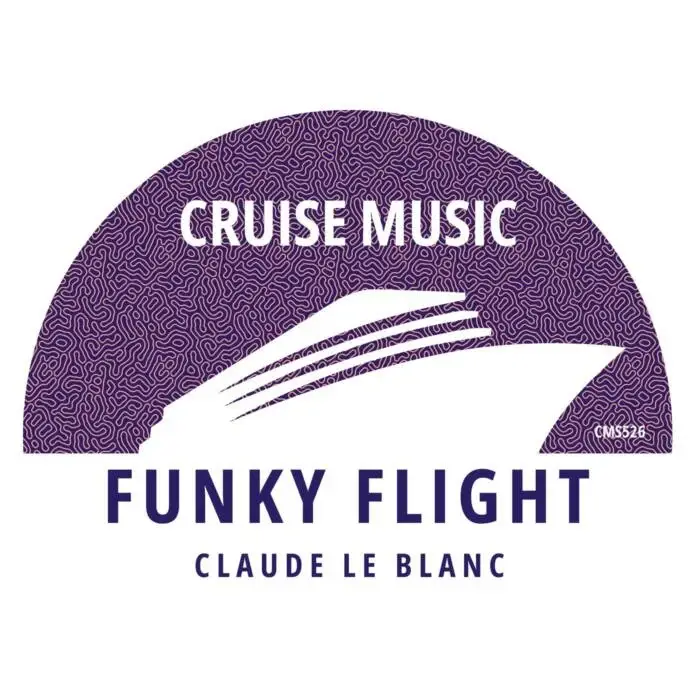Cover Image: Claude Le Blanc - Funky Flight on Cruise Music