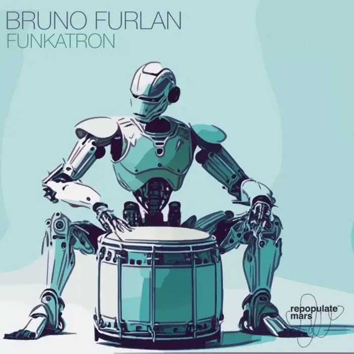Cover Image: Bruno Furlan - Funkatron on Repopulate Mars