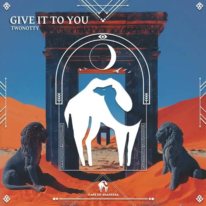 Cover Image: TwoNotty, Cafe De Anatolia - Give It to You on Cafe De Anatolia REC.