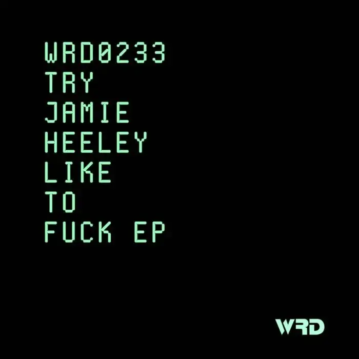 Cover Image: Try Jamie Heeley - Like To Fuck EP on WRD Records