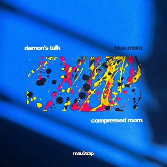 Cover Image: Blue Mora - Compressed Room / Demon's Talk on mau5trap