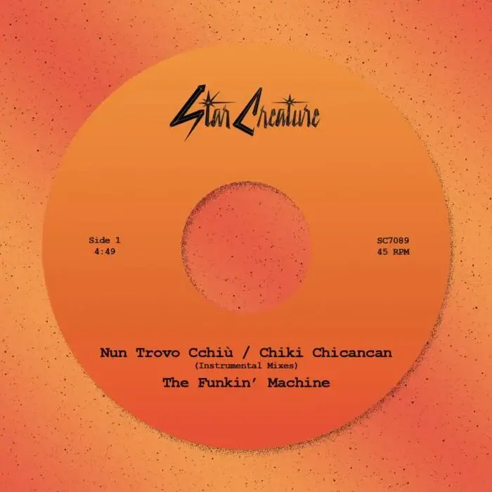 Cover Image: The Funkin' Machine - Nun Trovo Cchiù / Chiki Chicancan (Instrumental Mixes) on Star Creature Universal Vibrations