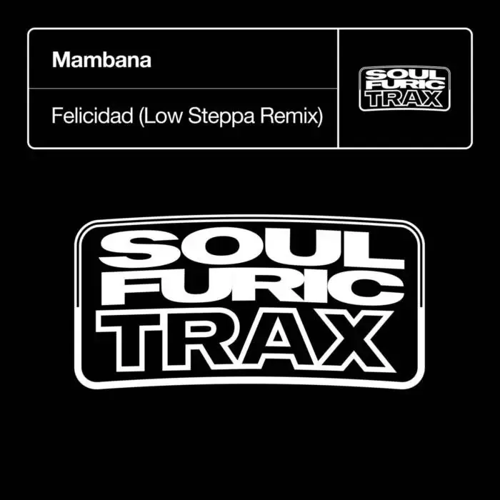 Cover Image: Mambana - Felicidad - Low Steppa Extended Remix on Soulfuric Trax