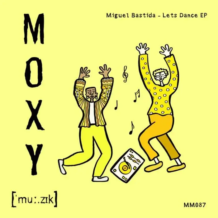 Cover Image: Miguel Bastida - Let's Dance EP on MOXY MUZIK