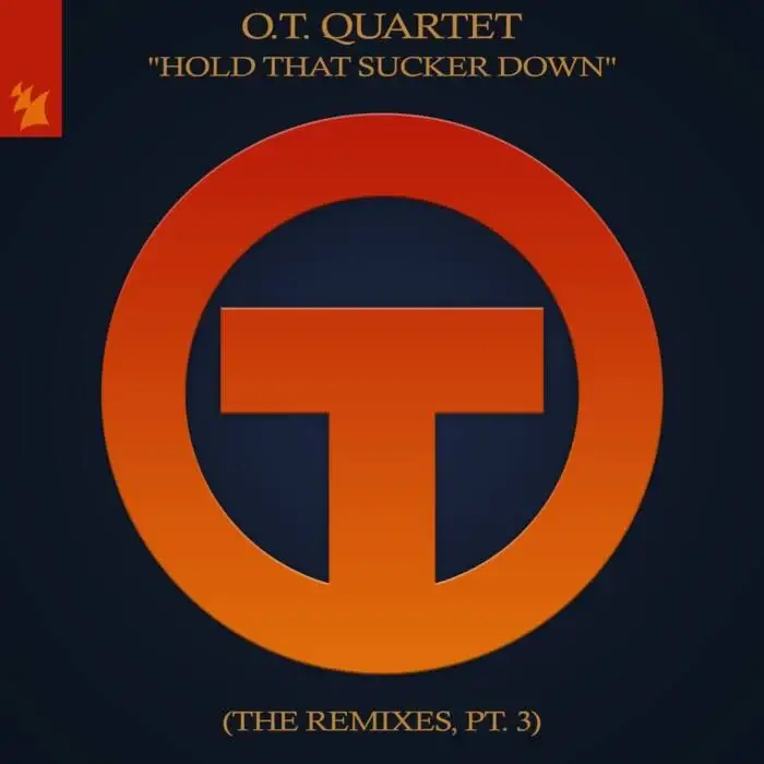 Cover Image: OT Quartet - Hold That Sucker Down - The Remixes Part 3 on Armada Music