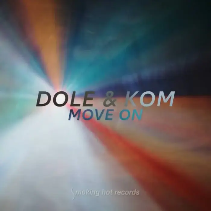 Cover Image: Dole & Kom - Move On on Smoking Hot Records
