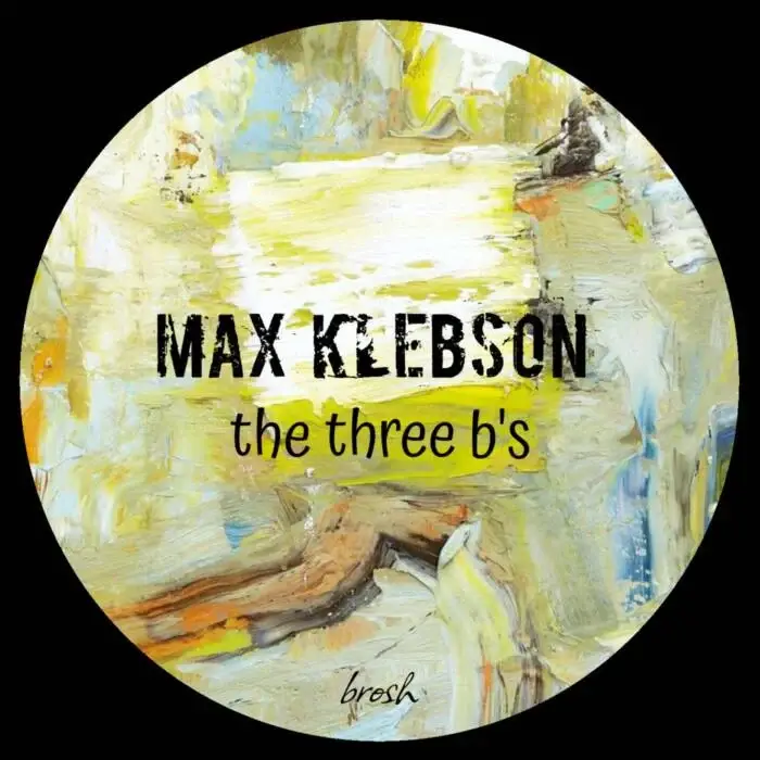 Cover Image: Max Klebson - The Three b's on brosh