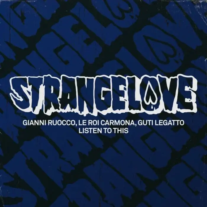 Cover Image: Gianni Ruocco, Guti Legatto, Le Roi Carmona - Listen To This on Strangelove Recordings