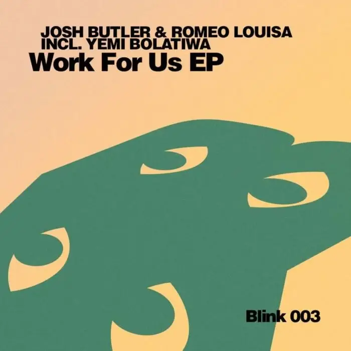 Cover Image: Josh Butler, Romeo Louisa, Yemi Bolatiwa - Work For Us on Blink