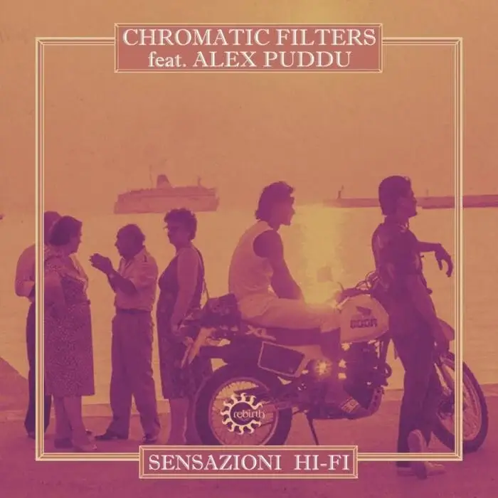 Cover Image: Chromatic Filters, Alex Puddu - Sensazioni Hi-Fi on Rebirth