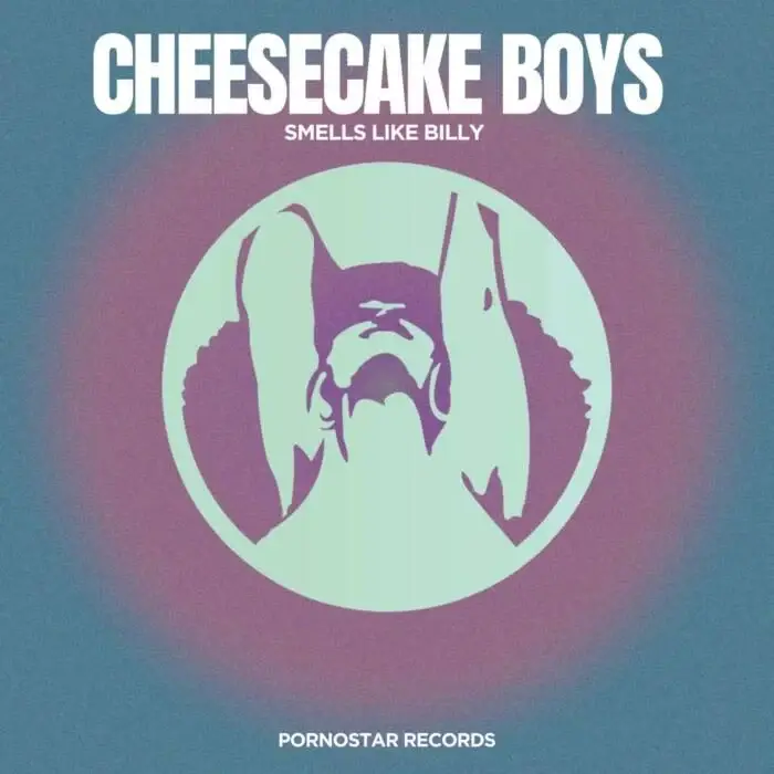 Cover Image: Cheesecake Boys - Smells Like Billy (Original Mix) on PornoStar Records