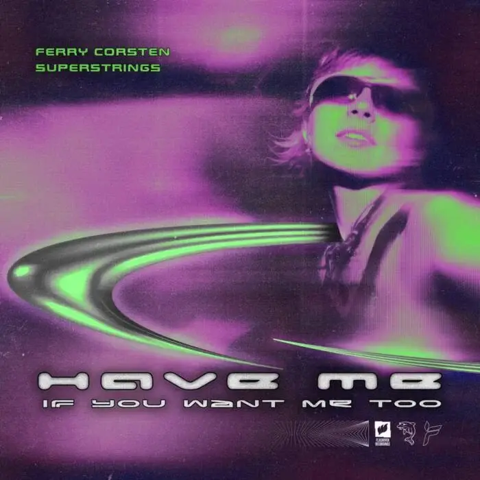 Cover Image: Ferry Corsten, Superstrings - Have Me (If You Want Me Too) on Flashover Recordings