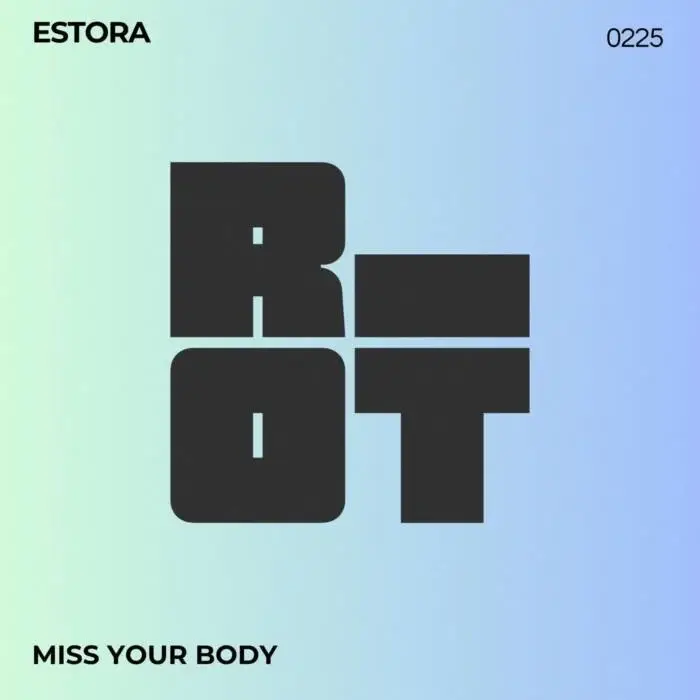 Cover Image: ESTORA - Miss Your Body on Riot Recordings