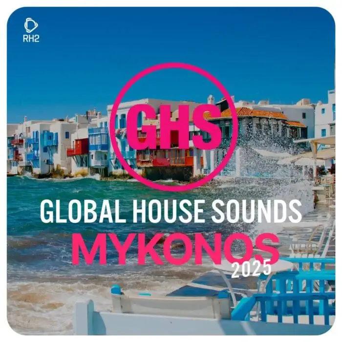 Cover Image: VA - Global House Sounds - Mykonos 2025 on RH2