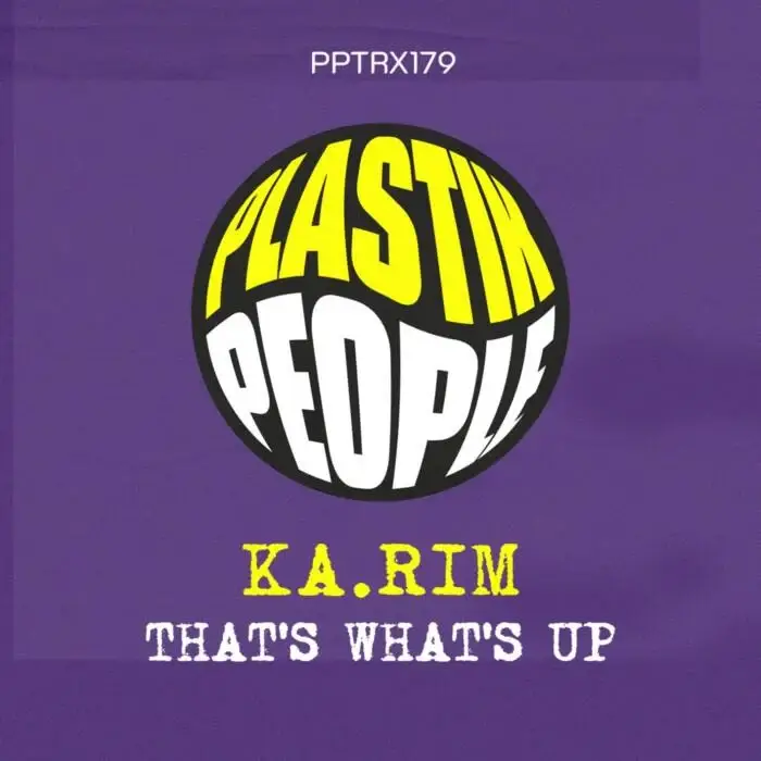 Cover Image: Ka.rim - That's What's Up on Plastik People Digital