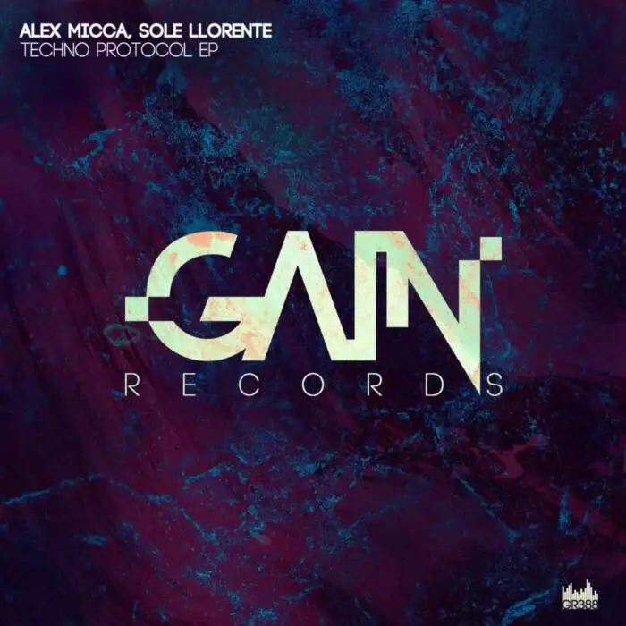 Cover Image: Alex Micca, Sole Llorente - Techno Protocol EP on Gain Records
