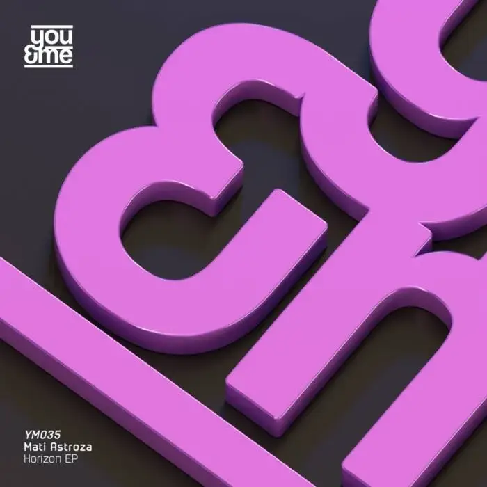 Cover Image: Mati Astroza - Horizon EP on You&Me Records