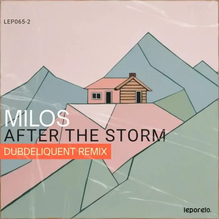 Cover Image: Milos - After The Storm (Dubdeliquent Remix) on Leporelo