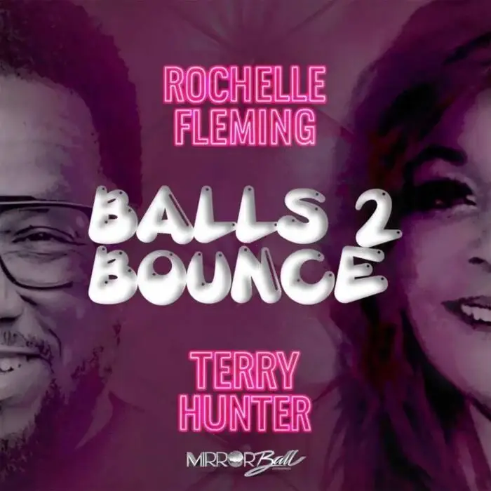 Cover Image: Terry Hunter, Rochelle Fleming - Balls 2 Bounce on Mirror Ball Recordings