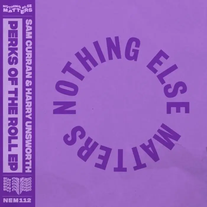 Cover Image: Sam Curran, Harry Unsworth - Perks Of The Roll EP on Nothing Else Matters