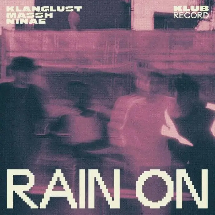 Cover Image: Masšh, Ninae, Klanglust - Rain On (Extended) on Klub Record