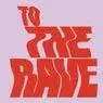 Cover Image for To The Rave Extended Mix