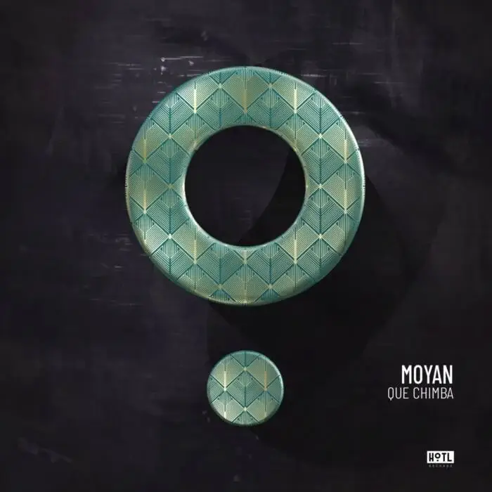 Cover Image: Moyan - Que Chimba on HoTL Records