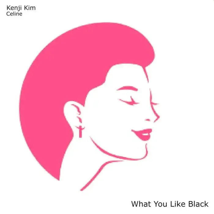 Cover Image: Kenji Kim - Celine on What You Like Black