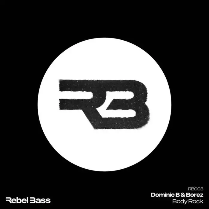 Cover Image: Borez, Dominic B UK - Body Rock on Rebel Bass