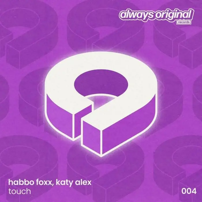 Cover Image: Habbo Foxx, Katy Alex - Touch (Extended Mix) on Always Original Records