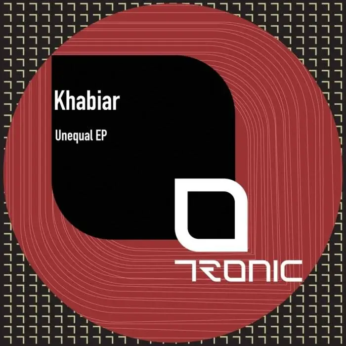 Cover Image: Khabiar - Unequal EP on Tronic